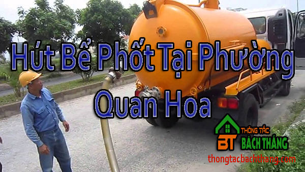 Hút Bể Phốt Tại Phường Quan Hoa