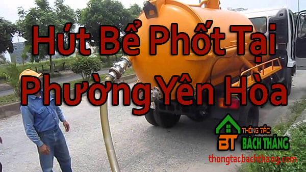 Hút Bể Phốt Tại Phường Yên Hòa