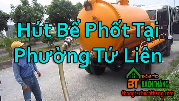 Hút Bể Phốt Tại Phường Tứ Liên