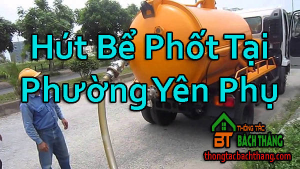 Hút Bể Phốt Tại Phường Yên Phụ