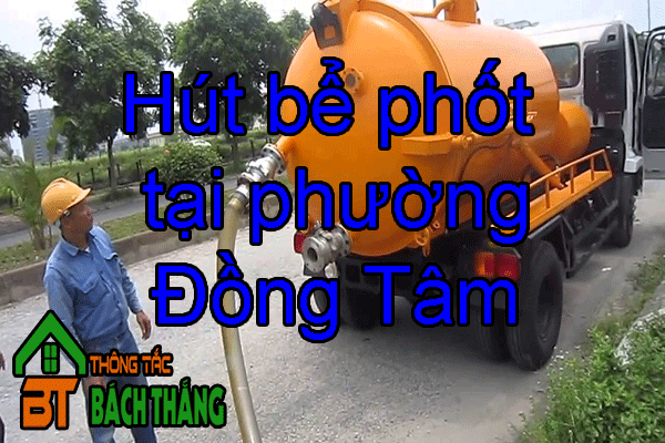 Hút bể phốt tại phường Đồng Tâm