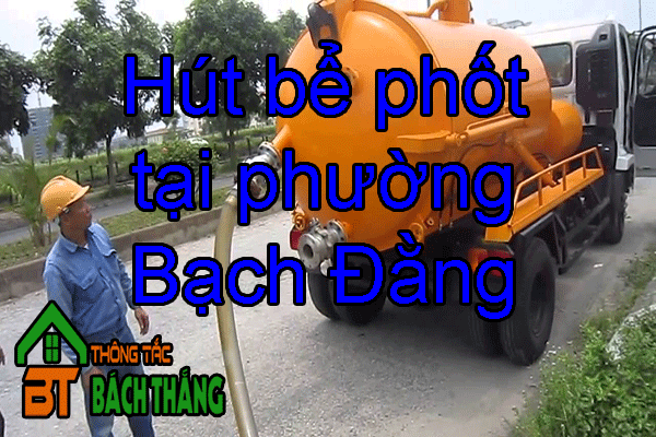 Hút bể phốt tại phường Bạch Đằng