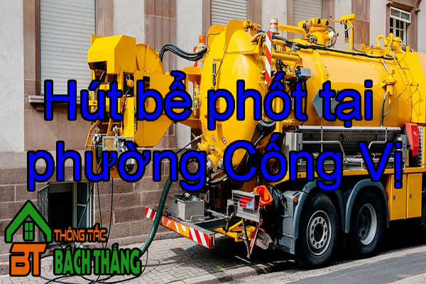 Hút bể phốt tại phường Cống Vị