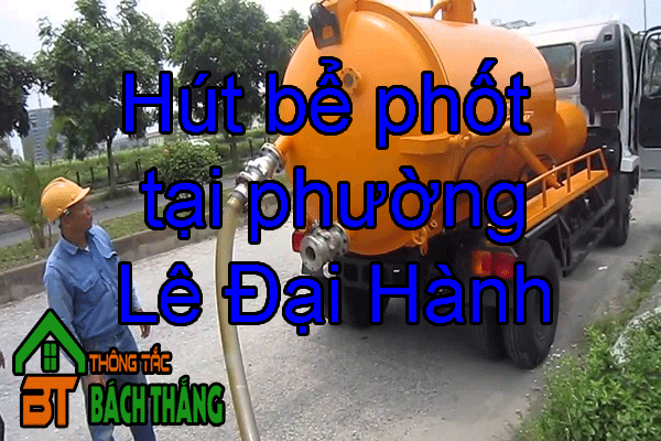 Hút bể phốt tại phường Lê Đại Hành