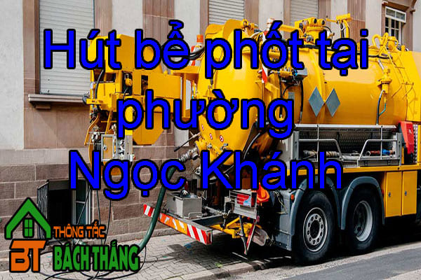 Hút bể phốt tại phường Ngọc Khánh