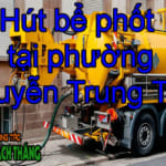 Hút bể phốt tại phường Nguyễn Trung Trực uy tín, chất lượng, cao giá rẻ