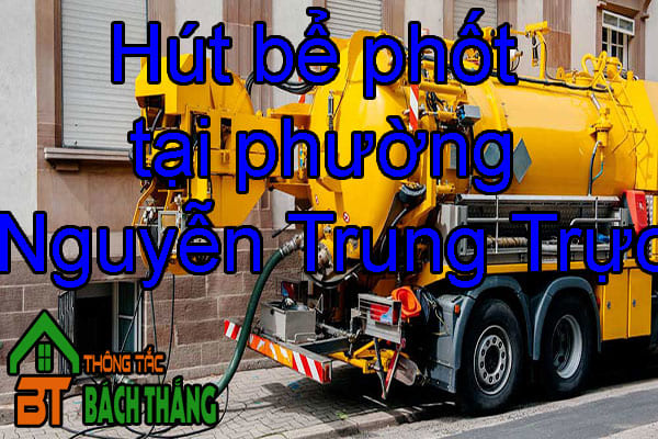 Hút bể phốt tại phường Nguyễn Trung Trực