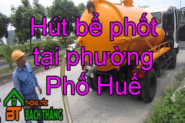 Hút bể phốt tại phường Phố Huế