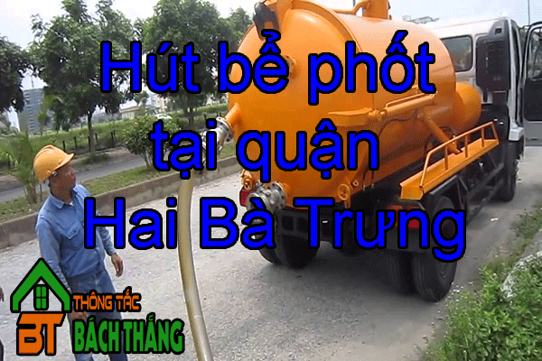 Hút bể phốt tại quận Hai Bà Trưng