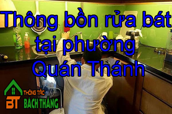 Thông bồn rửa bát tại phường Quán Thánh