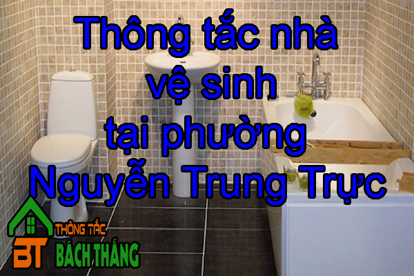 Thông tắc nhà vệ sinh tại phường Nguyễn Trung Trực