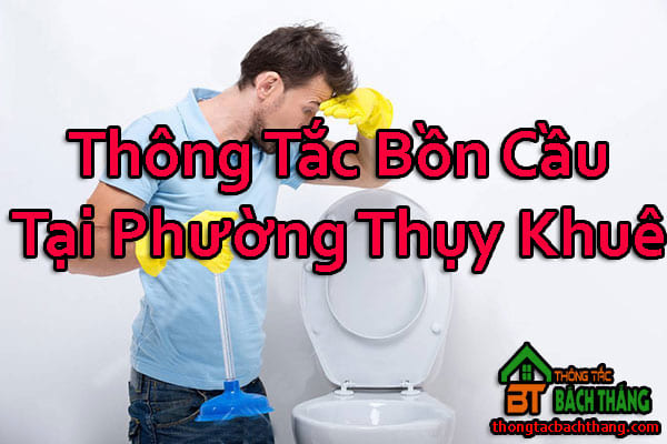 Thông Tắc Bồn Cầu Tại Phường Thụy Khuê