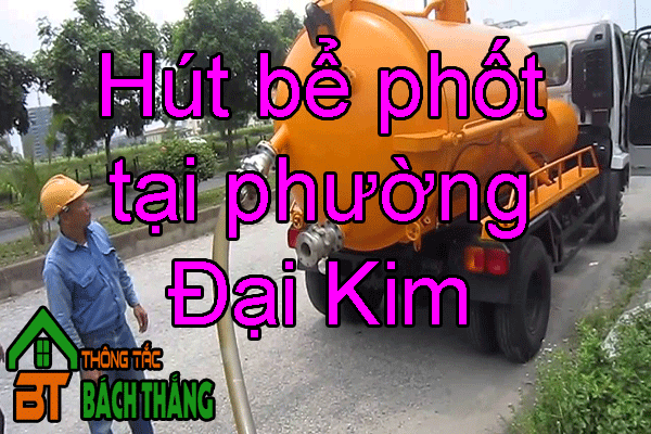 Hút bể phốt tại phường Đại Kim