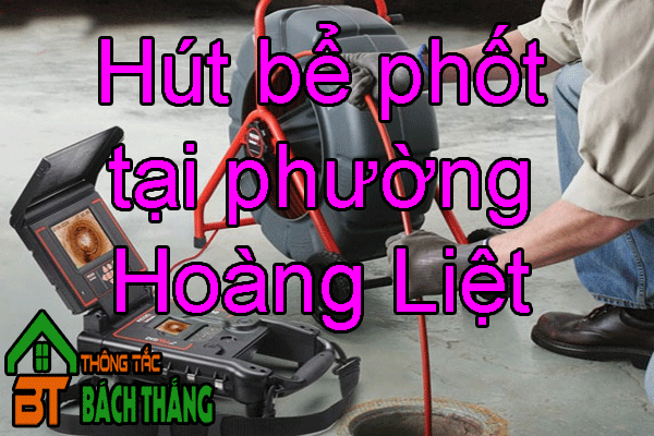 Hút bể phốt tại phường Hoàng Liệt