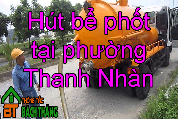 Hút bể phốt tại phường Thanh Nhàn