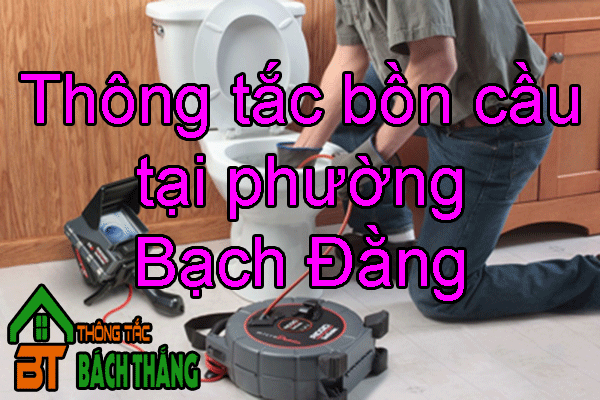 Thông tắc bồn cầu tại phường Bạch Đằng