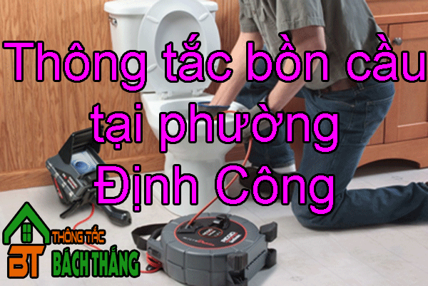 Thông tắc bồn cầu tại phường Định Công 