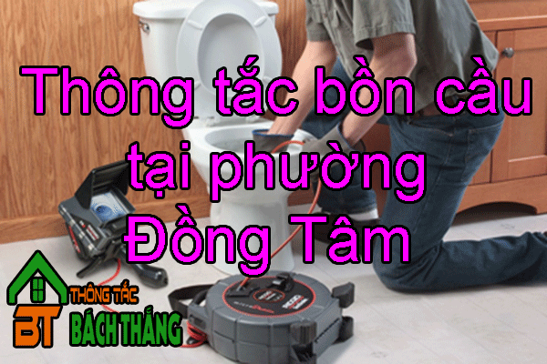 Thông tắc bồn cầu tại phường Đồng Tâm