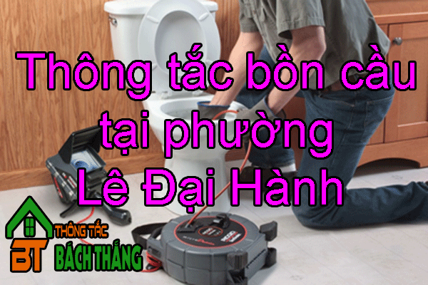 Thông tắc bồn cầu tại phường Lê Đại Hành