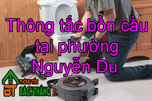 Thông tắc bồn cầu tại phường Nguyễn Du