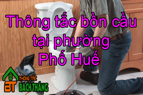 Thông tắc bồn cầu tại phường Phố Huế 