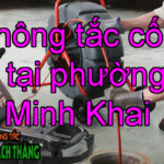 Thông tắc cống tại phường Minh Khai BT chúng tôi sẽ làm bạn hài lòng