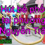 Hút bể phốt tại phường Nguyễn Trãi có nhiều năm trong nghề