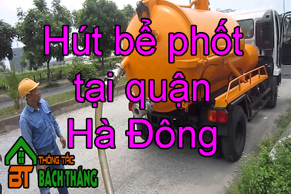 Hút bể phốt tại quận Hà Đông