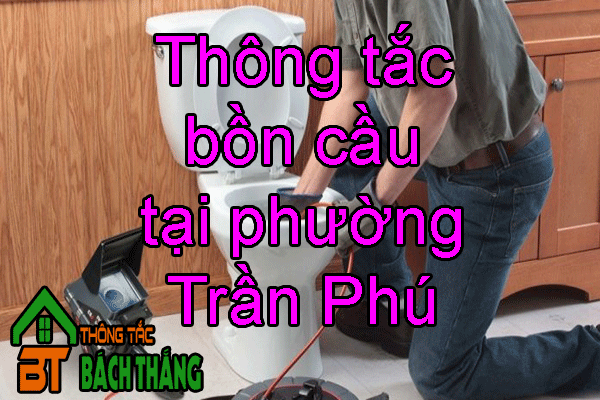 Thông tắc bồn cầu tại phường Trần Phú