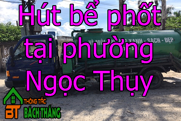 Hút bể phốt tại phường Ngọc Thụy