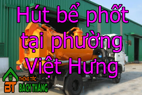 Hút bể phốt tại phường Việt Hưng