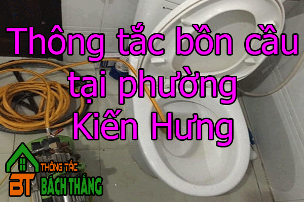 Thông tắc bồn cầu tại phường Kiến Hưng