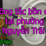 Thông tắc bồn cầu tại phường Nguyễn Trãi chất lượng cao, giá rẻ