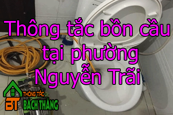 Thông tắc bồn cầu tại phường Nguyễn Trãi