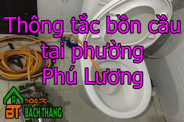 Thông tắc bồn cầu tại phường Phú Lương