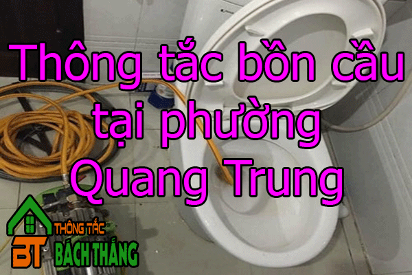 Thông tắc bồn cầu tại phường Quang Trung