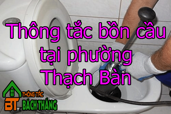 Thông tắc bồn cầu tại phường Thạch Bàn