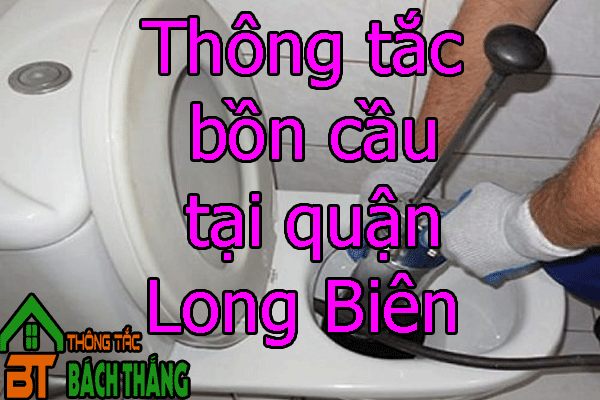 Thông tắc bồn cầu tại quận Long Biên